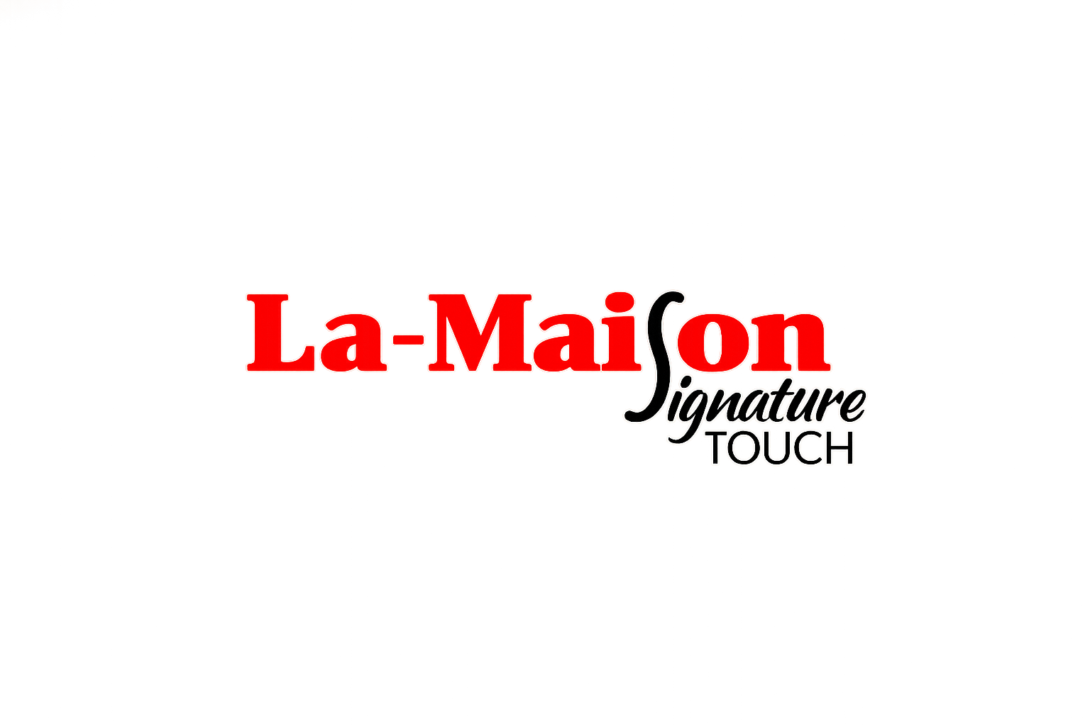 La-Maison Signature Touch